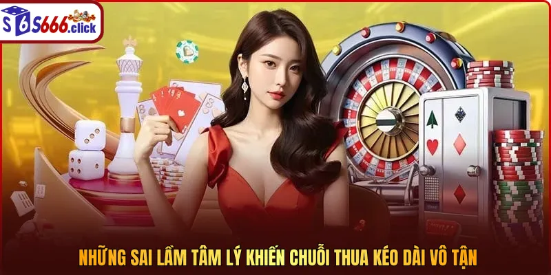 những sai lầm tâm lý khi chơi tại s666 casino
